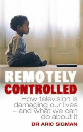 Remotely Controlled by Aric Sigman