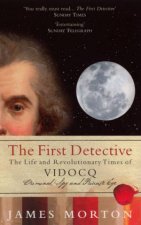 The First Detective The Life And Revolutionary Times Of Vidocq