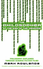 The Philosopher At The End Of The Universe