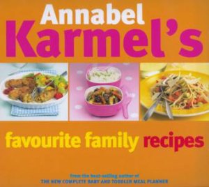 Annabel Karmel's Favourite Family Recipes by Annabel Karmel