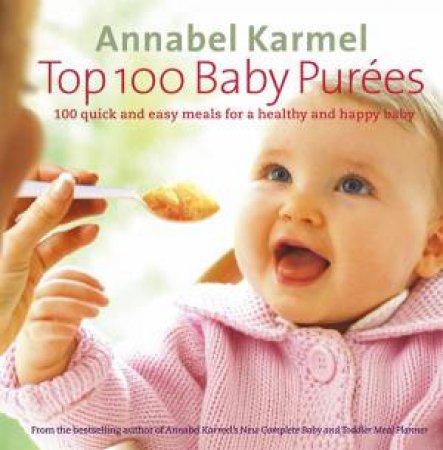 Top 100 Baby Purees by Annabel Karmel