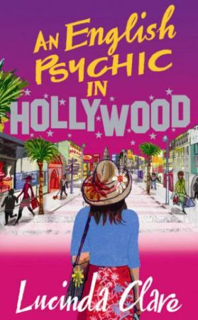 An English Psychic In Hollywood by Lucinda Clarle