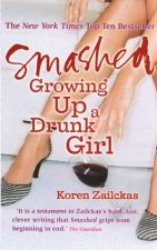 Smashed Growing Up A Drunk Girl