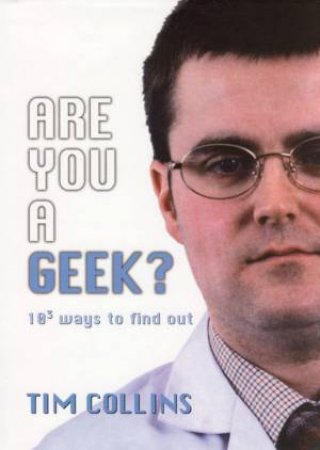 Are You A Geek? by Tim Collins