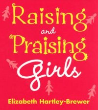 Raising And Praising Girls