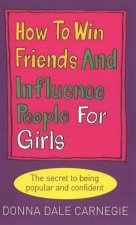 How To Win Friends And Influence People For Girls