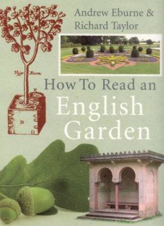 How To Read An English Garden by Richard Taylor & Andrew Eburne