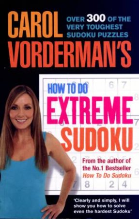 Carol Vorderman's: How To Do Extreme Sudoku by Carol Vorderman