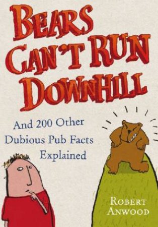 Bears Can't Run Downhill by Robert Anwood