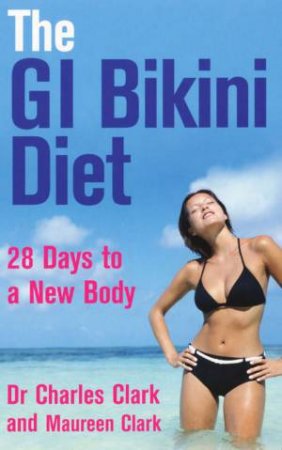 The Gi Bikini Diet by Dr Charles Clark