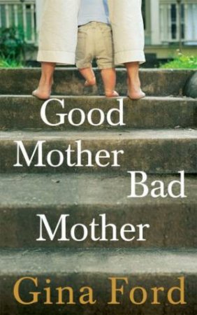 Good Mother Bad Mother by Gina Ford