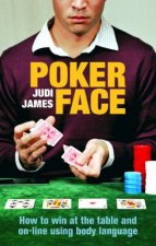 Poker Face How To Win At The Table And OnLine Using Body Language