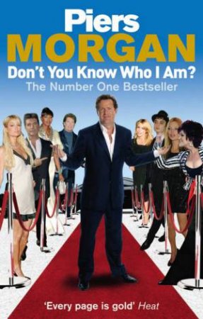 Don't You Know Who I Am? by Piers Morgan