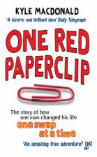 One Red Paperclip The Story of How One Man Changed His Life One Swap at a Time