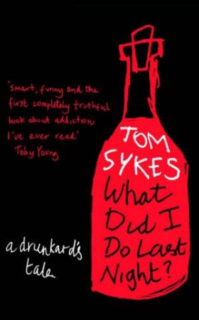 What Did I Do Last Night? by Tom Sykes