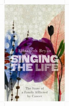 Singing The Life by Elizabet Byran