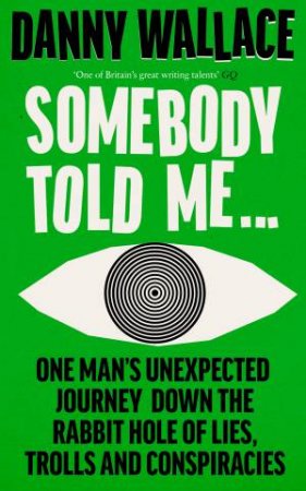 Somebody Told Me by Danny Wallace