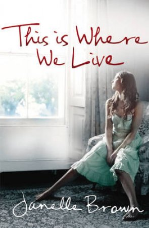 This Is Where We Live by Janelle Brown