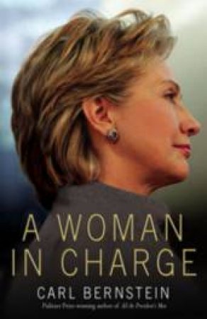 Woman in Charge by Carl Bernstein