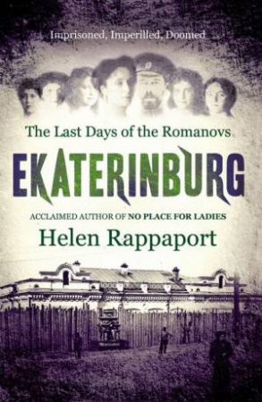 Ekaterinburg by Helen Rappaport