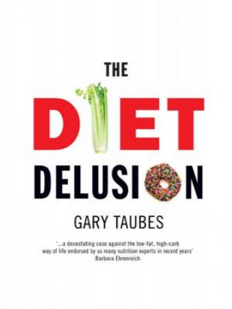 Diet Delusion by Gary Taubes