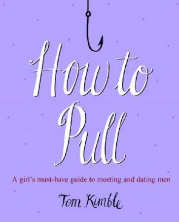 How To Pull by Tom Kimble