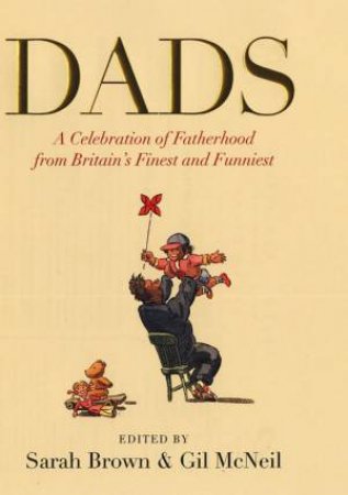 Dads by Sarah Brown & Gil Mcneil