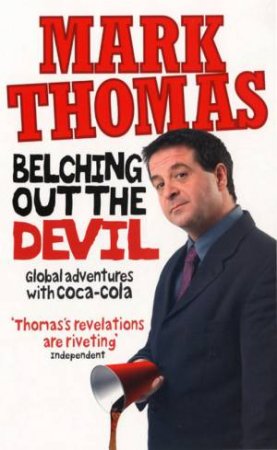 Belching Out the Devil by Mark Thomas