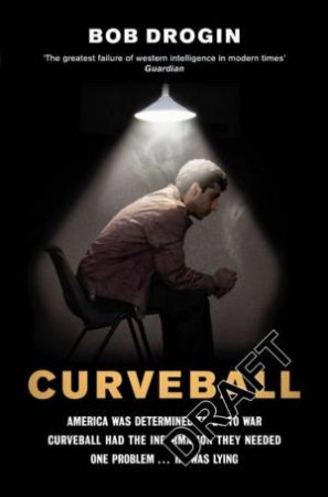 Curveball by Bob Drogin