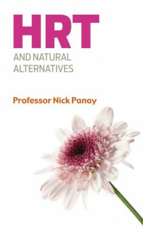 HRT and Natural Alternatives by Teresa Cheung & Nick Panay