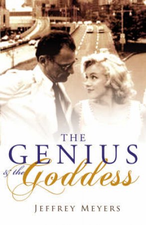 The Genius And The Goddess by Jeffrey Meyers