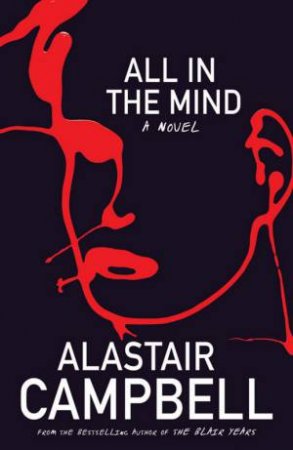 All In The Mind by Alastair Campbell