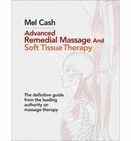 Advanced Remedial Massage by Mel Cash