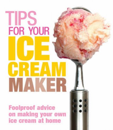Tips For Your Ice Cream Maker by None