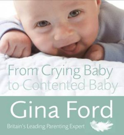 From Crying Baby to Contented Baby by Gina Ford