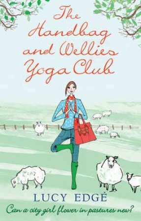 The Handbag and Wellies Yoga Club by Lucy Edge