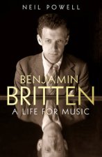 Britten A Life For Music