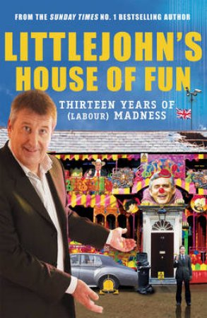 Littlejohn's House of Fun by Richard Littlejohn