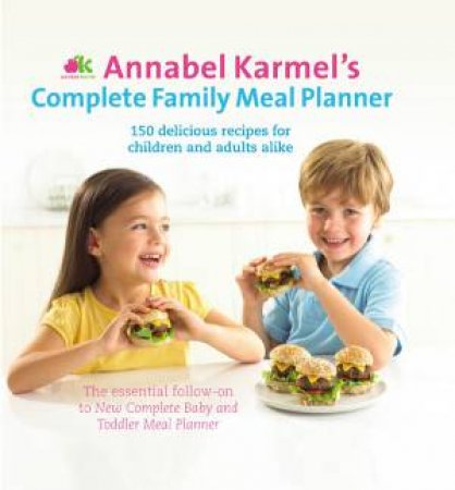 Annabel Karmel's Complete Family Meal Planner by Annabel Karmel
