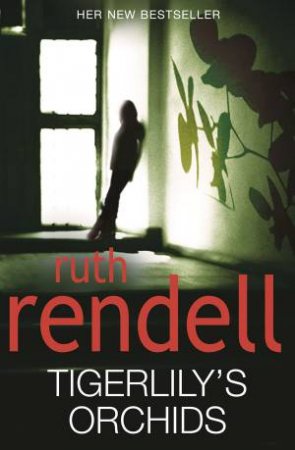 Tigerlily's Orchids by Ruth Rendell