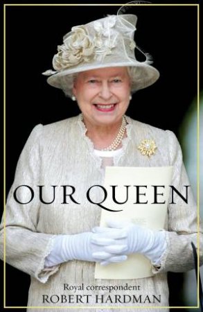 Our Queen by Robert Hardman
