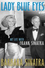 Lady Blue Eyes My Life With Frank Sinatra