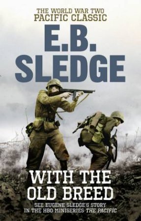 With The Old Breed by Eb Sledge