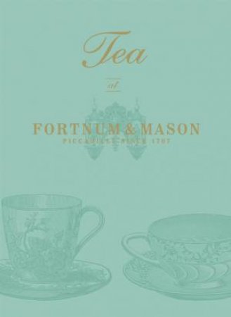 Tea at Fortnum and Mason by Fortnum & Mason
