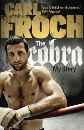 The Cobra by Carl Froch