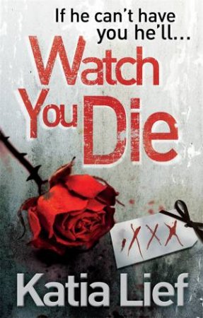 Watch You Die by Katia Lief