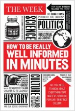 How To Be Really Well Informed In Minutes