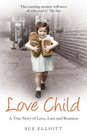 Love Child:   Revised edition by Sue Elliott