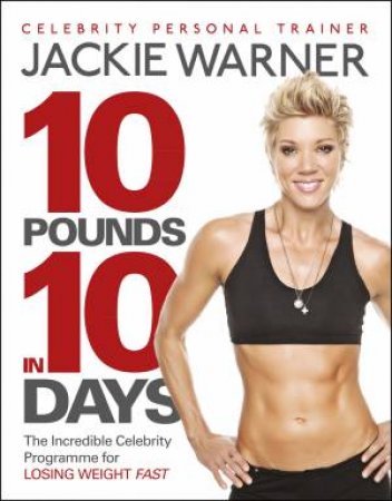 10 pounds In 10 days by Jackie Warner