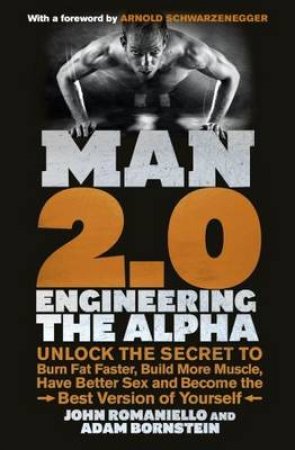 Man 2.0 by John Romaniello  &  Adam Bornstein